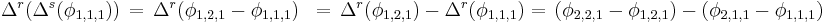 \begin{align}
\Delta^r(\Delta^s(\phi_{1,1,1}))\,&=\,\Delta^r(\phi_{1,2,1} - \phi_{1,1,1}) 
                                  &=\,\Delta^r(\phi_{1,2,1}) - \Delta^r(\phi_{1,1,1})
                                  &=\,(\phi_{2,2,1}  - \phi_{1,2,1}) - (\phi_{2,1,1} - \phi_{1,1,1})
\end{align}