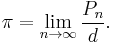 \pi = \lim_{n \to \infty}\frac{P_{n}}{d}.