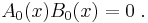 A_0(x) B_0(x) = 0 \;.