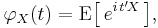 
    \varphi_X(t) = \operatorname{E}\big[\,e^{i\,t'\!X}\,\big], 
  