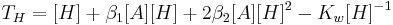  T_H = [H] + \beta_1[A][H] + 2\beta_2[A][H]^2 - K_w[H]^{-1} \,