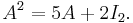 A^2=5A+2I_2.\,