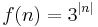 f(n) = 3^{|n|}