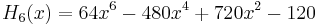 H_6(x)=64x^6-480x^4+720x^2-120\,