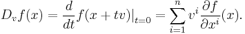  D_v f(x) = \frac{d}{dt}f(x+tv)\big|_{t=0}=\sum_{i=1}^{n}v^i\frac{\partial f}{\partial x^i}(x).