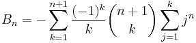  B_n = - \sum_{k=1}^{n+1} \frac{(-1)^k}{k} \binom{n+1}{k} \sum_{j=1}^{k} j^n 