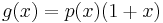 g(x) = p(x)(1 + x)