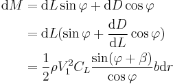 \begin{align}\mbox{d}M &= \mbox{d}L\sin\varphi+\mbox{d}D\cos\varphi\\
 &= \mbox{d}L(\sin\varphi+\frac{\mbox{d}D}{\mbox{d}L}\cos\varphi)\\
 &= \frac{1}{2}\rho V_1^2 C_L \frac{\sin(\varphi+\beta)}{\cos\varphi}b\mbox{d}r\end{align}