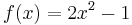 f(x)=2x^2-1