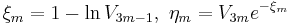 \xi_m = 1 - \ln {V_{3m - 1}}, \ \eta_m = V_{3m} e^{-\xi_m}