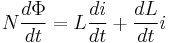 N\frac{d\Phi}{dt} = L \frac{di}{dt} + \frac{dL}{dt} i \,