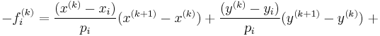 -f_i^{(k)} = \frac {(x^{(k)}-x_i)} {p_i} (x^{(k+1)}- x^{(k)}) + \frac {(y^{(k)}-y_i)} {p_i} (y^{(k+1)}- y^{(k)})\;+