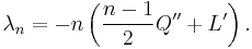 {\lambda}_n = - n \left( \frac{n-1}{2} Q'' + L' \right).