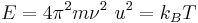 
  E = 4\pi^2 m \nu^2~u^2 = k_B T
 