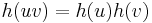 h(uv)=h(u)h(v)