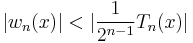 |w_n(x)| < |\frac1{2^{n-1}}T_n(x)|