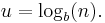 
   \displaystyle
   u = \log_b (n).
