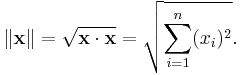 \|\mathbf{x}\| = \sqrt{\mathbf{x}\cdot\mathbf{x}} = \sqrt{\sum_{i=1}^{n}(x_i)^2}.