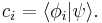 c_i = \langle \phi_i | \psi \rangle.