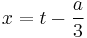 x=t-\frac{a}{3}