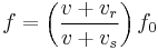 f = \left( \frac{v + v_r}{v + v_{s}} \right) f_0 \,