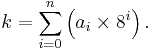 k = \sum_{i=0}^n \left( a_i\times 8^i \right).