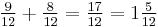 \tfrac9{12}+\tfrac8{12}=\tfrac{17}{12}=1\tfrac5{12}