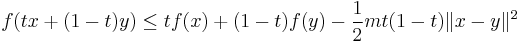 f(tx+(1-t)y) \le t f(x)+(1-t)f(y) - \frac{1}{2} m t(1-t) \|x-y\|^2 \,