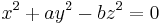 x^2+ay^2-bz^2=0