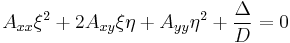 
A_{xx} \xi^{2} + 2A_{xy} \xi\eta + A_{yy} \eta^{2} + \frac{\Delta}{D} = 0
