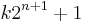 k2^{n+1}+1