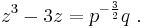 z^3 - 3z = p^{-\frac{3}{2}}q \ .