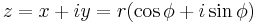  z = x + i y = r (\cos \phi + i \sin \phi ) \,