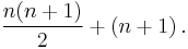 \frac{n(n + 1)}{2} + (n+1)\,.