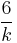 \frac{6}{k}\,\!