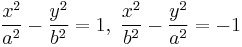 {x^2\over a^2}-{y^2\over b^2}=1,\; {x^2\over b^2}-{y^2\over a^2}=-1 