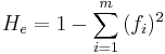 
H_e = 1 - \sum_{i=1}^{m}{(f_i)^2}
