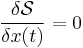 \frac{\delta \mathcal{S}}{\delta x(t)}=0