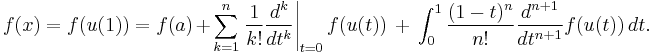 f(x)=f(u(1))=f(a)+\sum_{k=1}^n\left.\frac{1}{k!}\frac{d^k}{dt^k}\right|_{t=0}f(u(t))\ +\ \int_0^1 \frac{(1-t)^n }{n!} \frac{d^{n+1}}{dt^{n+1}} f(u(t))\, dt.