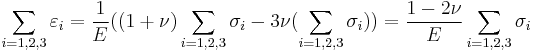 \sum_{i=1,2,3}\varepsilon_i = \frac{1}{E}((1+\nu)\sum_{i=1,2,3}\sigma_i - 3\nu(\sum_{i=1,2,3}\sigma_i)) = \frac{1-2\nu}{E}\sum_{i=1,2,3}\sigma_i