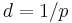 d = 1 / p