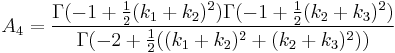  A_4 = \frac{ \Gamma (-1+\frac12(k_1+k_2)^2) \Gamma (-1+\frac12(k_2+k_3)^2)  } { \Gamma (-2+\frac12((k_1+k_2)^2+(k_2+k_3)^2)) } 