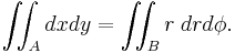 \iint_A dx dy= \iint_B r \;dr d\phi.