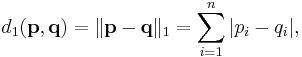 d_1(\mathbf{p}, \mathbf{q}) = \|\mathbf{p} - \mathbf{q}\|_1 = \sum_{i=1}^n |p_i-q_i|,