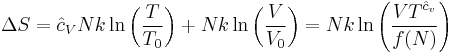 \Delta S
= \hat{c}_VNk\ln\left(\frac{T}{T_0}\right)+Nk\ln\left(\frac{V}{V_0}\right)
= Nk\ln\left(\frac{VT^{\hat{c}_v}}{f(N)}\right)
