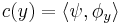 c(y) = \langle \psi, \phi_y \rangle  