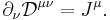 \partial_\nu \mathcal{D}^{\mu \nu} = J^{\mu}. \!