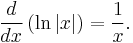 \ {d \over dx}\left( \ln \left| x \right| \right) = {1 \over x}.