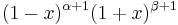 (1-x)^{\alpha+1}(1+x)^{\beta+1}\,