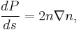  \frac{dP}{ds} = 2 n \nabla n, \,